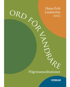 Ord för vandrare : pilgrimsmeditationer