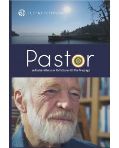 Pastor : en livsberättelse av författaren till The Message